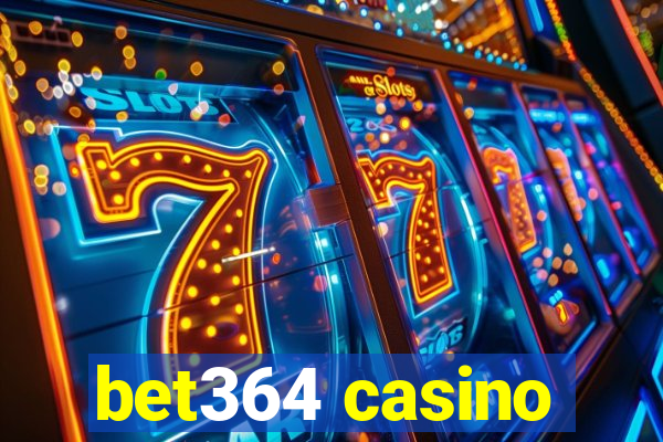 bet364 casino